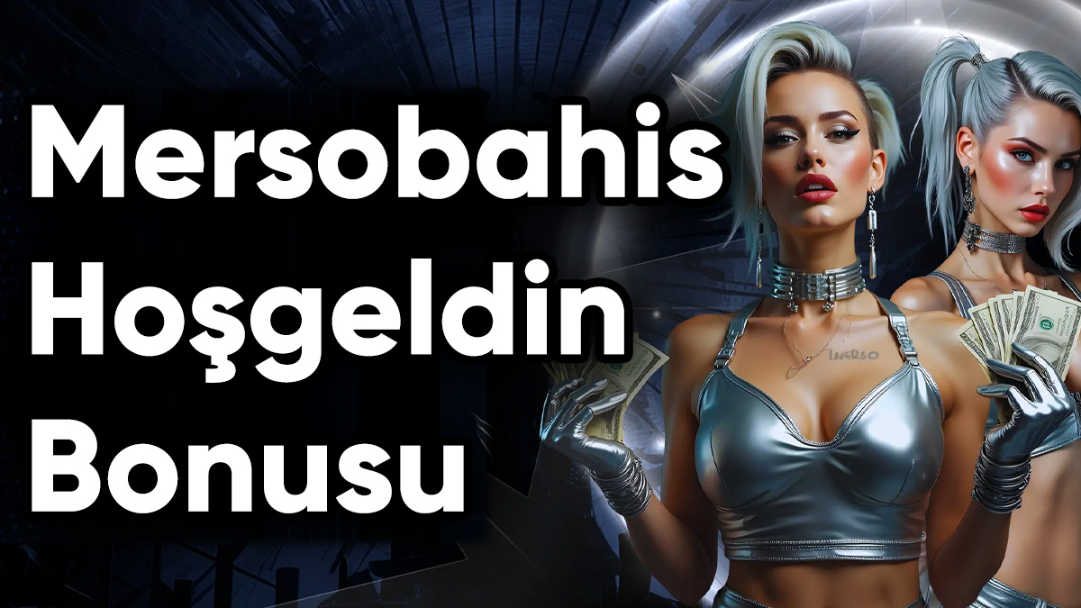 mersobahis hoşgeldin bonusu